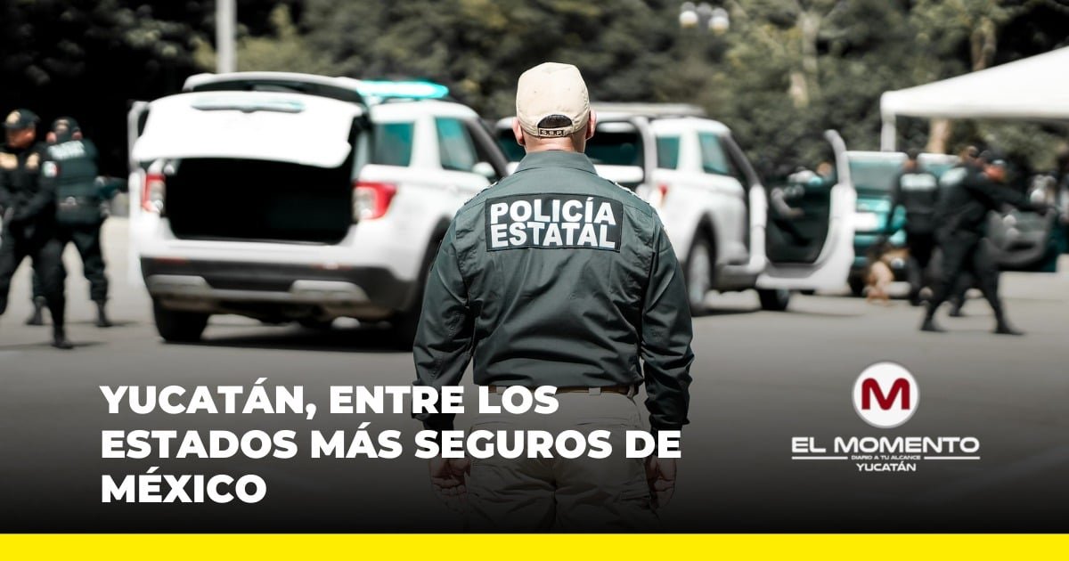 Yucatán, entre los estados más seguros de México