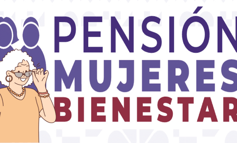 Pensión Mujeres Bienestar Registro abierto este 26 de agosto para mujeres con estos apellidos