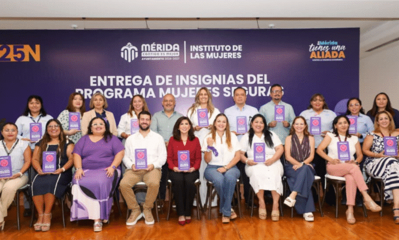 mérida impulsa espacios laborales seguros para mujeres con entrega de insignias “mujeres seguras”